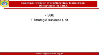• SBU
• Strategic Business Unit
 