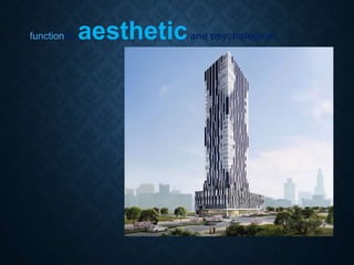 functional, aestheticand psychological
 