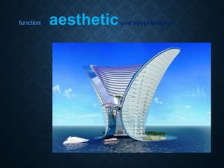 functional, aestheticand psychological
 