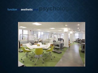 functional, aesthetic and psychological
 