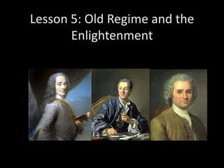 Lesson 5: Old Regime and the Enlightenment 
