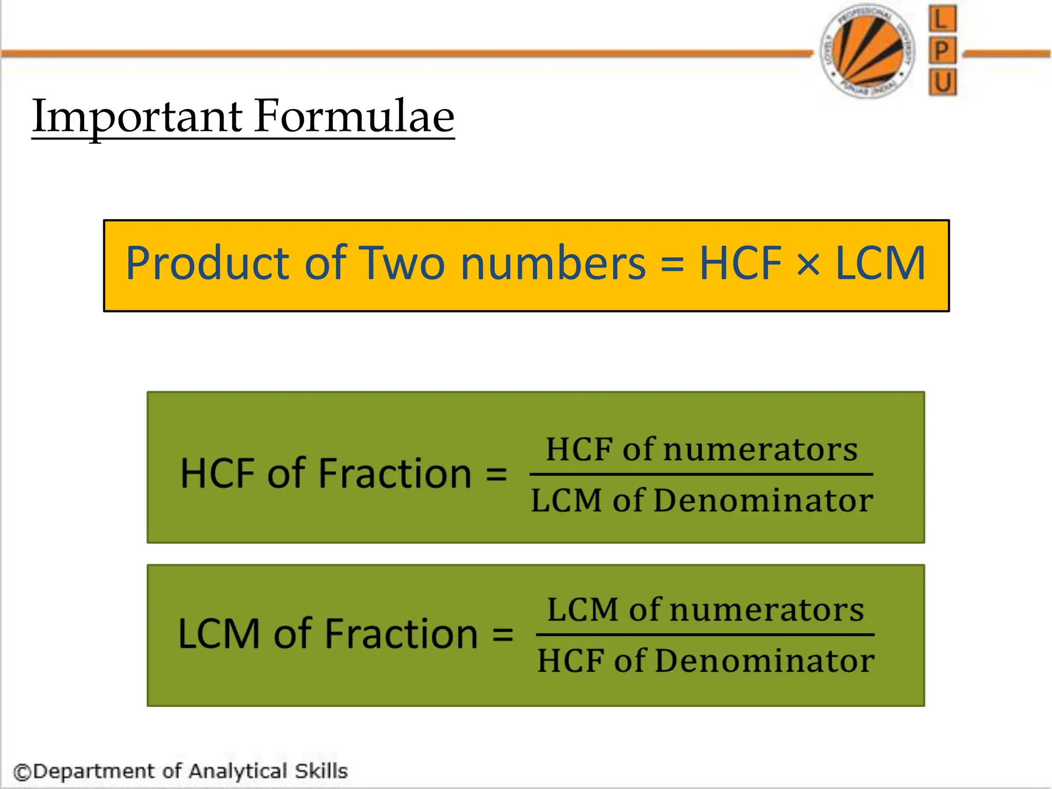 Product of Two numbers = HCF × LCM
Important Formulae
 