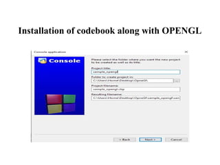 Installation of codebook along with OPENGL
 
