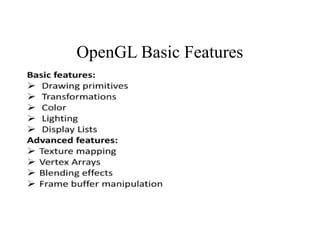 OpenGL Basic Features
 