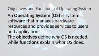 Os Objectives Unit 1 OS for video operating sysyem concepts - dayana.pptx