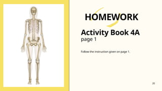 page 1
Activity Book 4A
Follow the instruction given on page 1.
HOMEWORK
20
 