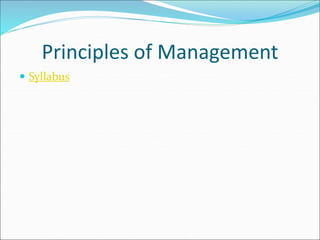 Principles of Management
 Syllabus
 
