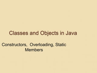 Unit 1 Part - 3 constructor Overloading Static.ppt