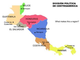 What makes this a region?
 