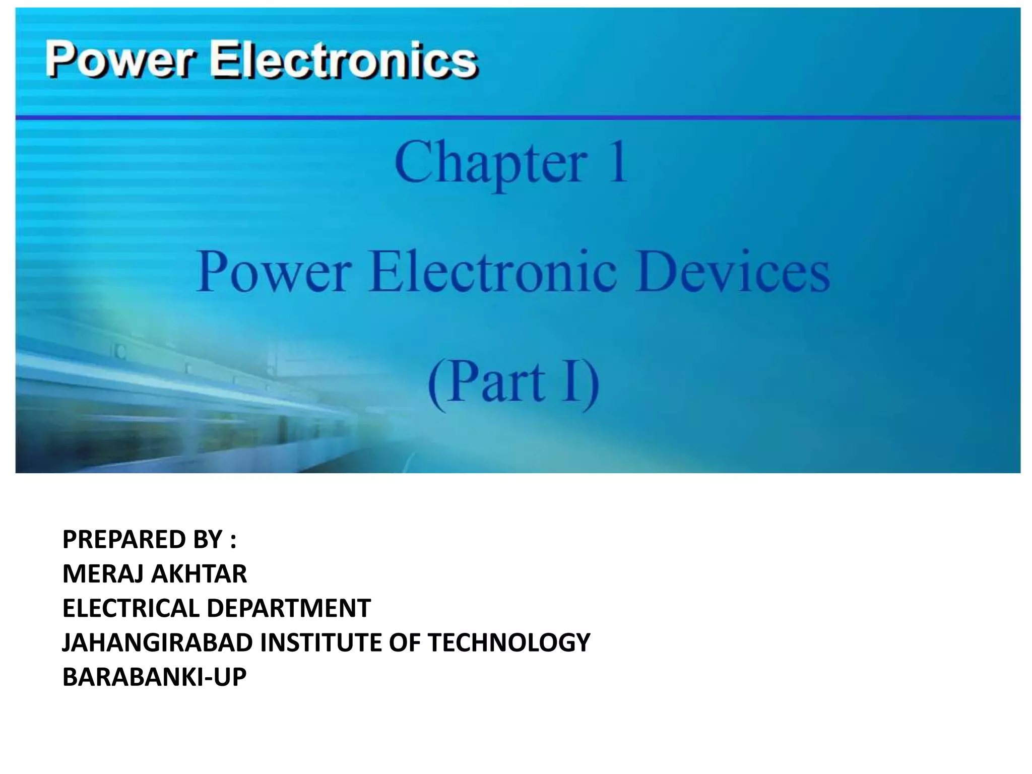PREPARED BY :
MERAJ AKHTAR
ELECTRICAL DEPARTMENT
JAHANGIRABAD INSTITUTE OF TECHNOLOGY
BARABANKI-UP