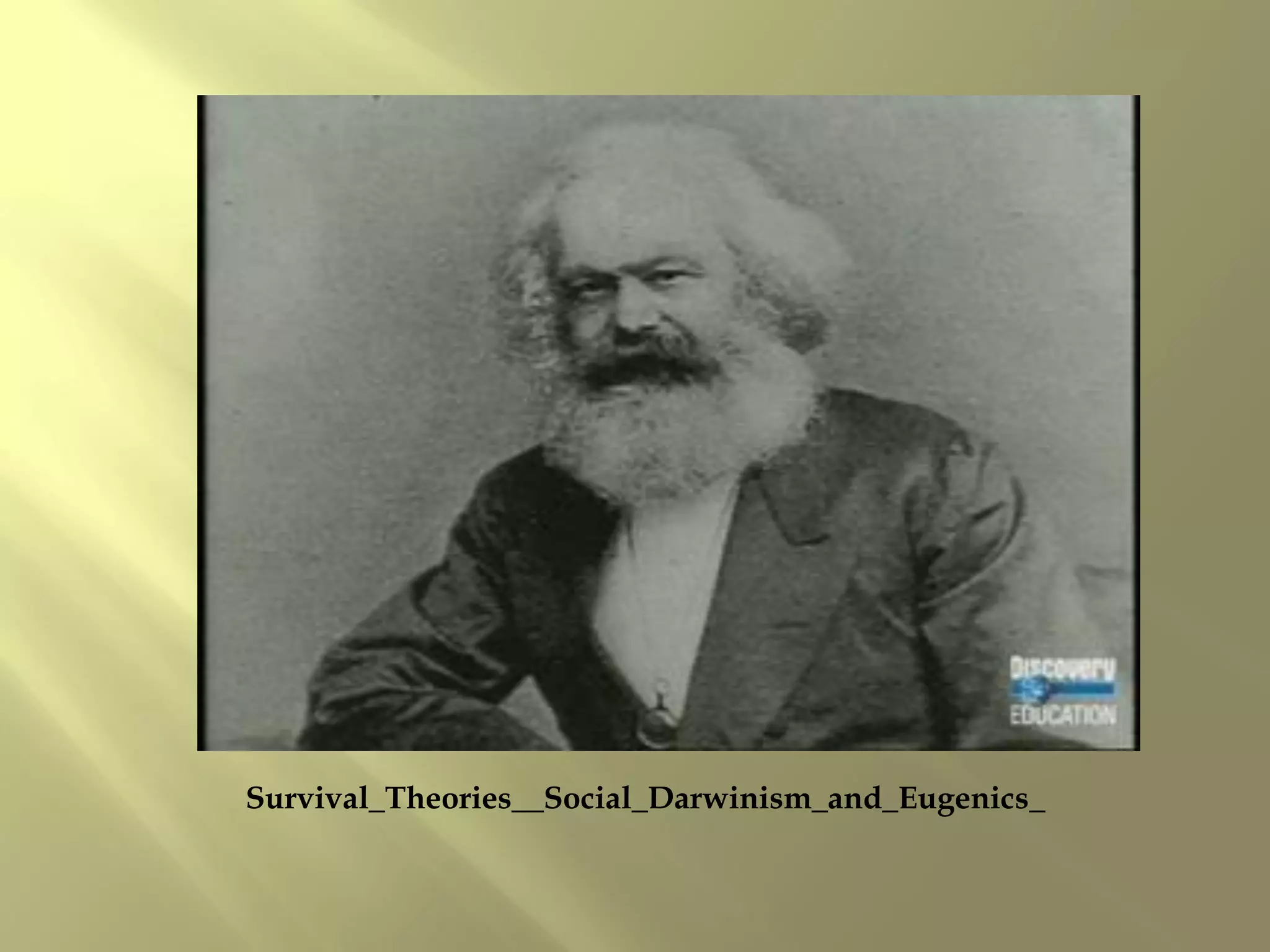 Survival_Theories__Social_Darwinism_and_Eugenics_
 