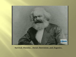 Survival_Theories__Social_Darwinism_and_Eugenics_
 
