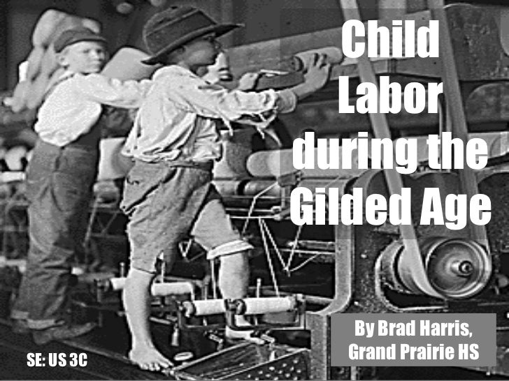 Unit 1 powerpoint 5 (the gilded age child labor)
