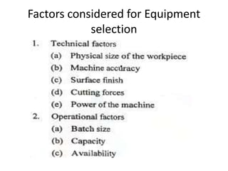 Factors considered for Equipment
selection
 