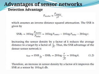 Advantages of sensor networks
Detection Advantage
 