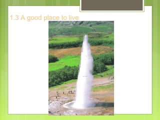 1.3 A good place to live
 