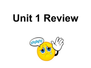 Unit 1 Review
 