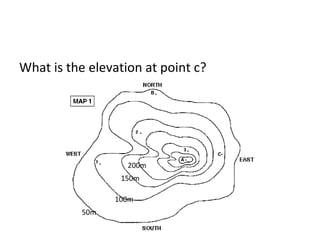 What is the elevation at point c?

200m
150m
100m
50m

 