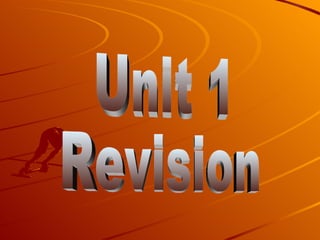Unit 1 Revision 