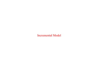 Incremental Model
 