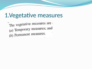 1.Vegetative measures
 