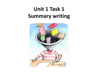 Unit 1 Task 1
Summary writing
 