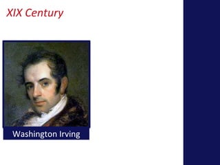 XIX Century 
Washington Irving 
 