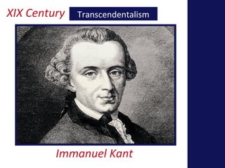 XIX Century Transcendentalism 
Immanuel Kant 
 