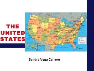 THE 
UNITED 
STATES 
Sandra Vega Carrero 
 