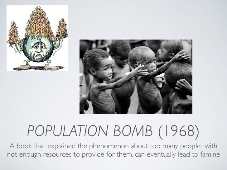 population bomb summary Synopsis by globetrotting through multiple countries and experts taken from every corner of the world, footprint provides a unique window into the real effects of population growth and consumption inequality on. population bomb summary Synopsis by globetrotting through multiple countries and experts taken from every corner of the world, footprint provides a unique window into the real effects of population growth and consumption inequality on.
