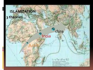 ISLAMIZATION
3 theories
 