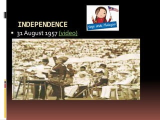 INDEPENDENCE
 31 August 1957 (video)
 