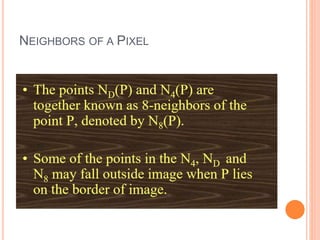 NEIGHBORS OF A PIXEL
 
