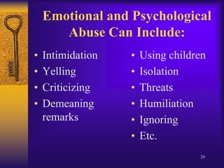 Abuse is About PowerTactics come in many forms NOT just physical abuse.			Tactics center on domination, oppression and control.				Emotional and psychological abuse has lingering impact.26