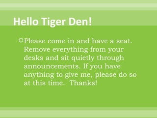 Hello Tiger Den! ,[object Object]