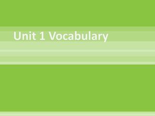 Unit 1 Vocabulary | PPT