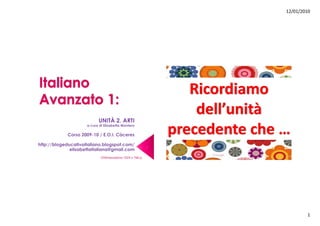 12/01/2010




                                     Ricordiamo
                                      dell unità
                                      dell’unità
                                  precedenteche…
                                  p
                              1



Ottimizzazione 1024 x 768 p




                                                         1
 