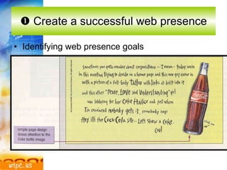    Create a successful web presence Identifying web presence goals 