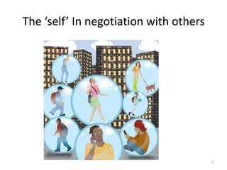 The ‘self’ In negotiation with others5