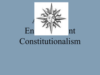 Absolutism Enlightenment Constitutionalism 