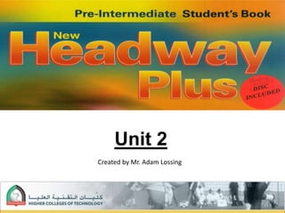 Unit 2 Created by Mr. Adam Lossing 