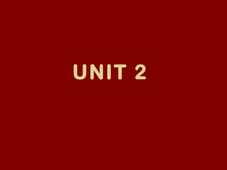 UNIT 2  