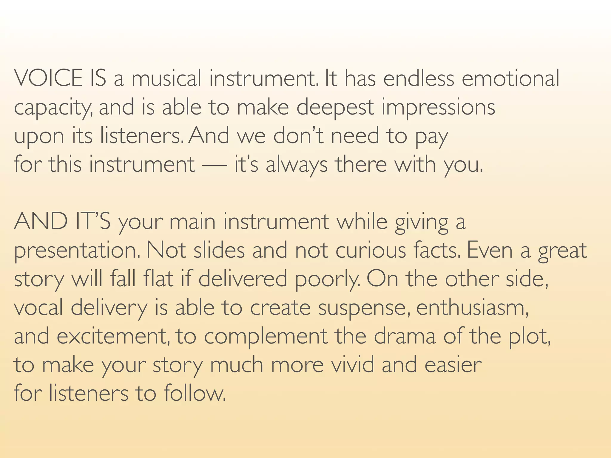 SO, your presentation is all planned out,
rehearsed many times and ready to be performed.
You’re nervous, but deﬁnitely not as much as you would
if you didn’t all this hard preparation work in advance.

Now, it’s show time. You get in front of everybody,
inhale, and launch into your presentation’s
introduction.
 