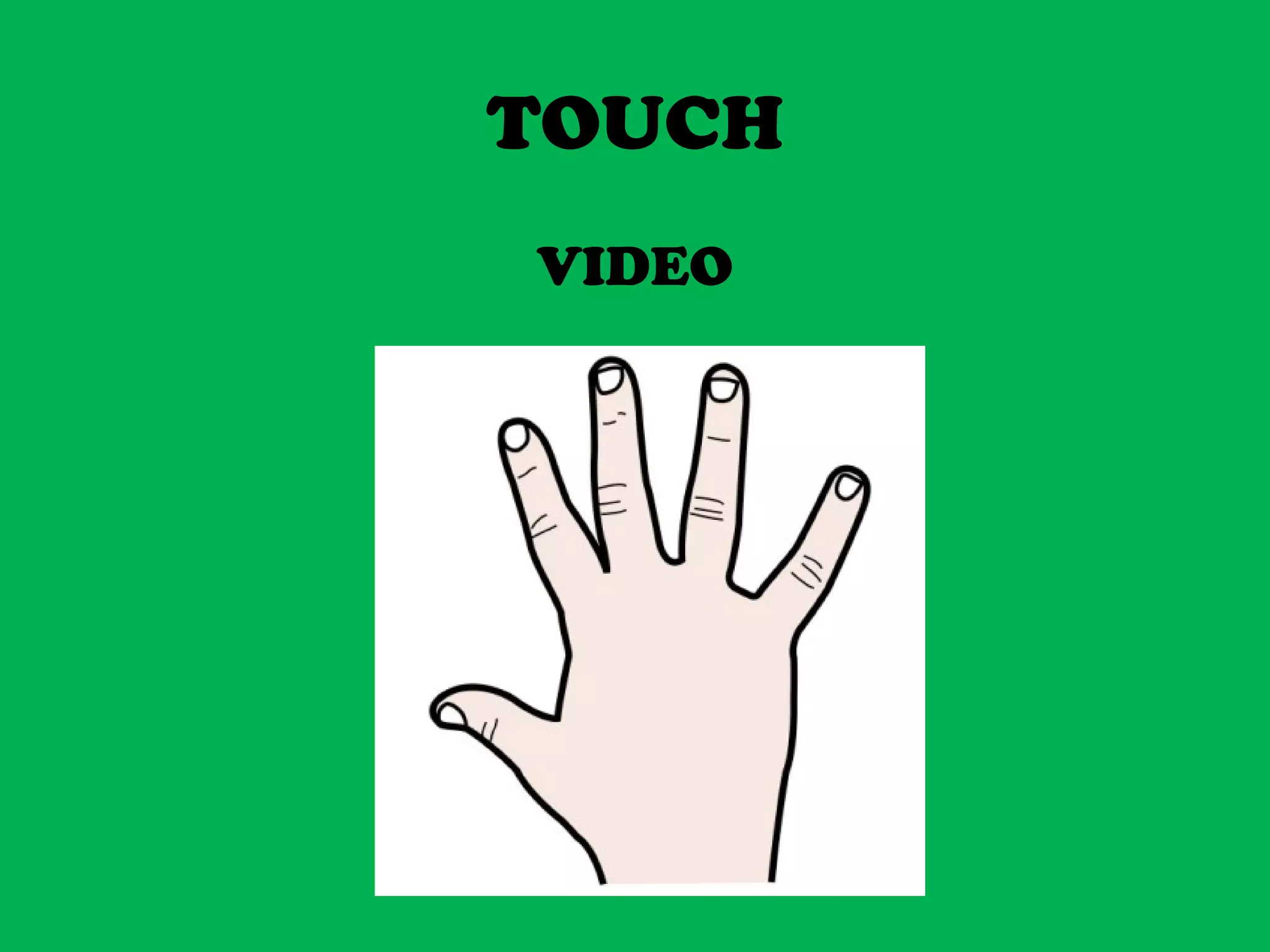 TOUCH
VIDEO
 
