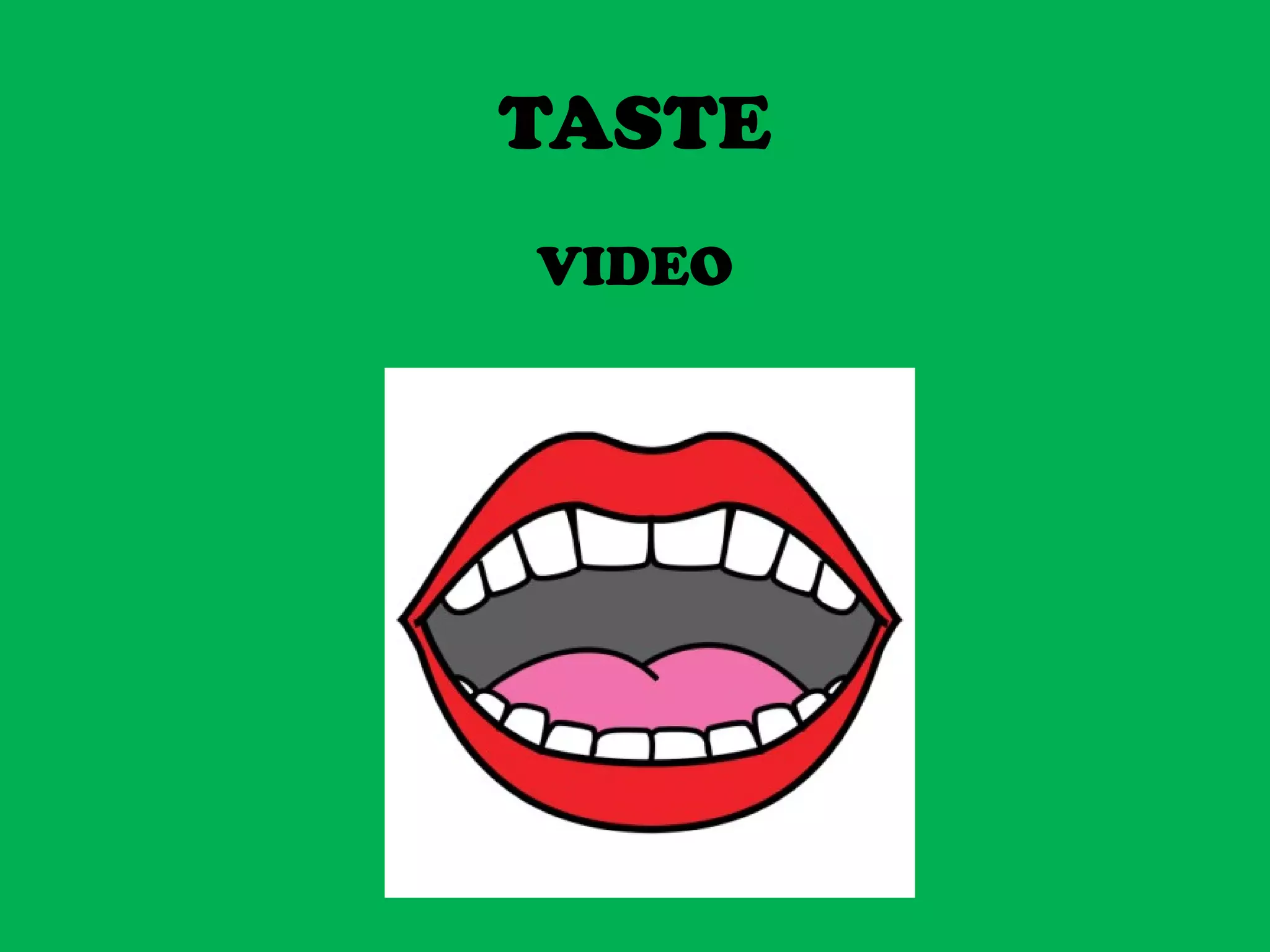 TASTE
VIDEO
 