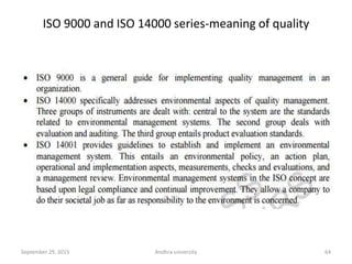 ISO 9000 and ISO 14000 series-meaning of quality
64September 29, 2015 Andhra university
 
