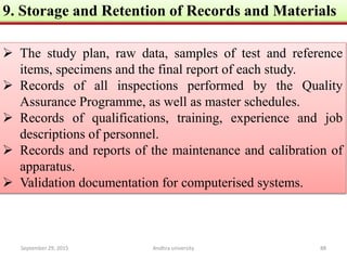 9. Storage and Retention of Records and Materials
 The study plan, raw data, samples of test and reference
items, specime...