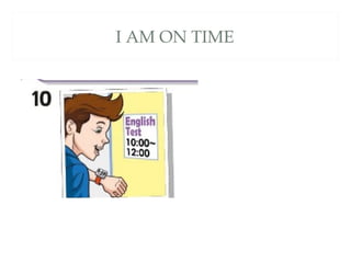 I AM ON TIME
 