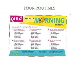 YOUR ROUTINES
 