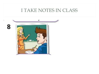 I TAKE NOTES IN CLASS
 